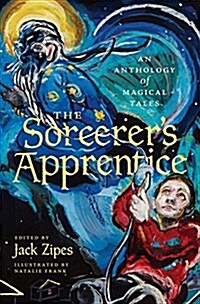 The Sorcerers Apprentice: An Anthology of Magical Tales (Hardcover)