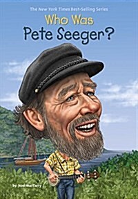 Who Was Pete Seeger? (Library Binding)