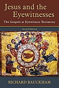 Jesus and the Eyewitnesses: The Gospels as Eyewitness Testimony (Hardcover, 2)