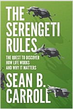 The Serengeti Rules: The Quest to Discover How Life Works and Why It Matters - With a New Q&A with the Author