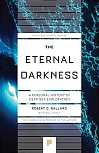 The Eternal Darkness: A Personal History of Deep-Sea Exploration (Paperback)