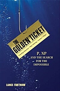 [중고] The Golden Ticket: P, NP, and the Search for the Impossible (Paperback)