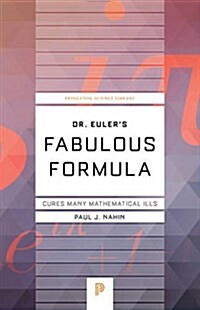 Dr. Eulers Fabulous Formula: Cures Many Mathematical Ills (Paperback)