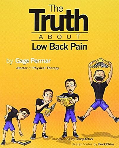 The Truth about Low Back Pain: Strength, Mobility, and Pain Relief Without Drugs, Injections, or Surgery (Paperback)