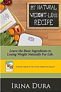 My Natural Weight-Loss Recipe (Paperback)