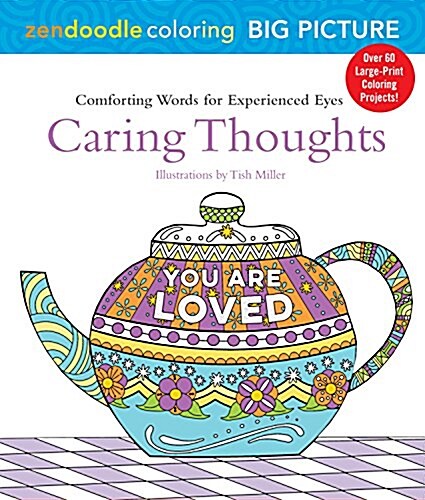 Zendoodle Coloring: Caring Thoughts: Comforting Words to Color and Display (Paperback)