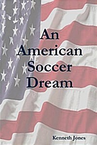 An American Soccer Dream (Paperback)