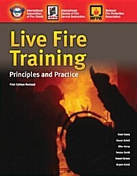 Live Fire Training: Principles and Practice (Revised): Principles and Practice (Revised) (Hardcover)