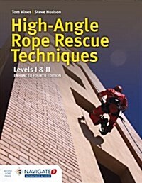 High-Angle Rope Rescue Techniques: Levels I & II: Levels I & II (Paperback, 4)