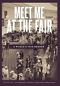 Meet Me at the Fair: A Worlds Fair Reader (Paperback)