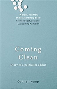 Coming Clean : Diary of a Painkiller Addict (Paperback)