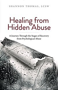 Healing from Hidden Abuse: A Journey Through the Stages of Recovery from Psychological Abuse (Paperback)