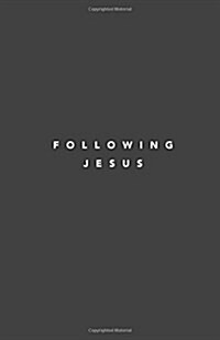 Following Jesus: 7 Essentials to Following Jesus (Paperback)