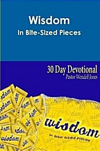 Wisdom in Bite-Sized Pieces (Paperback)