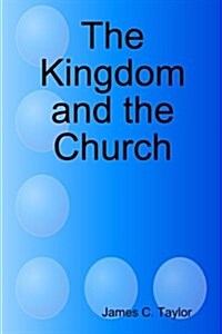 The Kingdom and the Church (Paperback)