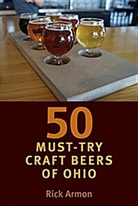 Fifty Must-Try Craft Beers of Ohio (Paperback)