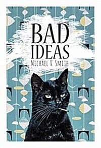 Bad Ideas (Paperback)