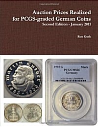 Auction Prices Realized for Pcgs-Graded German Coins - Second Edition, January 2011 (Paperback)