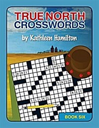 True North Crosswords, Book 6 (Paperback)