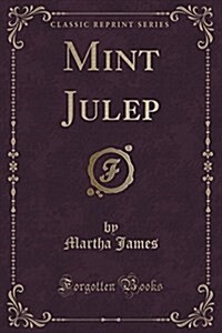 Mint Julep (Classic Reprint) (Paperback)