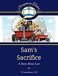 Sams Sacrifice: A Story about Love (Paperback)