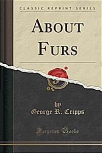 About Furs (Classic Reprint) (Paperback)