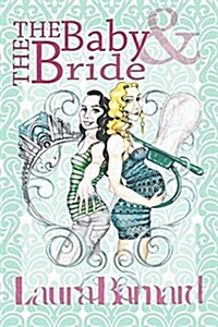 The Baby & the Bride (Paperback)