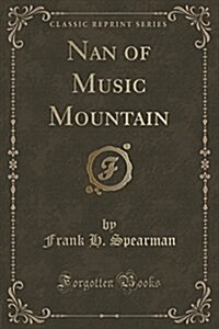 Nan of Music Mountain (Classic Reprint) (Paperback)