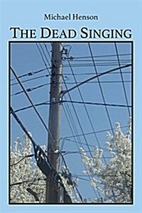 The Dead Singing (Paperback)