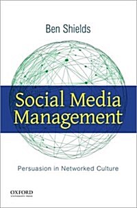 Social Media Management: Persuasion in Networked Culture (Paperback)