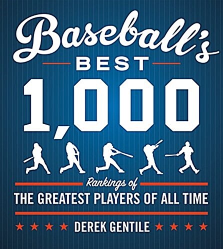 Baseballs Best 1,000: Rankings of the Greatest Players of All Time (Paperback)