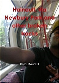 Hainault, Via Newbury Park and Other Broken Tracks (Paperback)