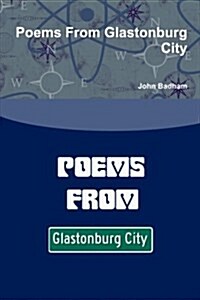 Poems From Glastonburg City (Paperback)