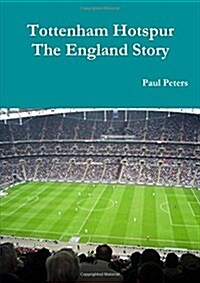 Tottenham Hotspur The England Story (Paperback)