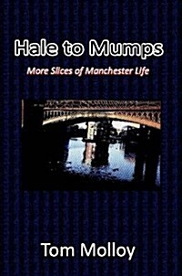 Hale to Mumps: More Slices of Manchester Life (Paperback)