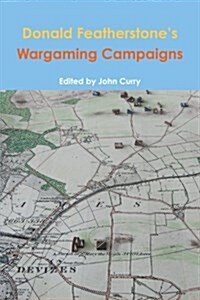 Donald Featherstones Wargaming Campaigns (Paperback)