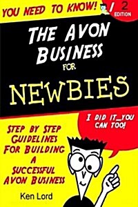 The Avon Business for Newbies (Paperback)