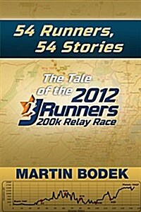 54 Runners, 54 Stories: The Tale of the 2012 200k JRunners Relay Race (Paperback)