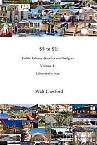 $4 to $1: Public Library Benefits and Budgets (Paperback)