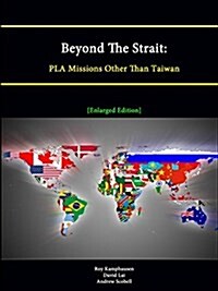Beyond The Strait: PLA Missions Other Than Taiwan [Enlarged Edition] (Paperback)