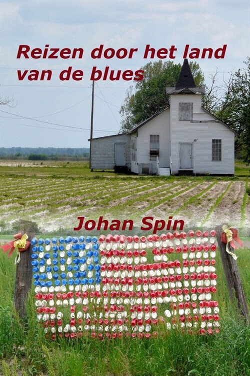 Reizen door het land van de blues: Ontmoetingen in het diepe zuiden van de Verenigde Staten (Paperback)