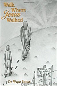 Walk Where Jesus Walked (Paperback)