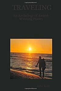 Traveling: An Anthology of Award-Winning Poetry (Paperback)
