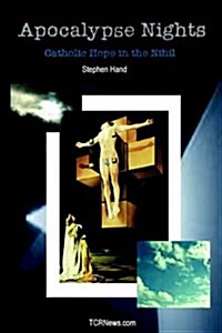 Apocalypse Nights - Catholic Hope in the Nihil (Paperback)