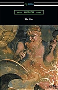 The Iliad (Translated Into Verse by Alexander Pope with an Introduction and Notes by Theodore Alois Buckley) (Paperback)