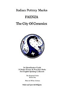 Italian Pottery Marks: Faenza the City of Ceramics (Paperback)