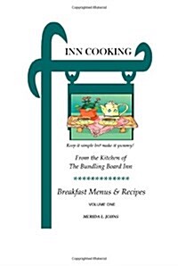 Inn Cooking: Breakfast Menus and Recipes Volume One (Paperback)