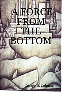 A Force from the Bottom (Paperback)