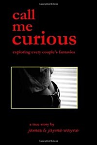 Call Me Curious (Paperback)