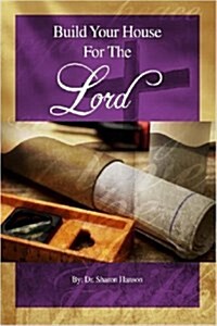 Build Your House for the Lord (Paperback)